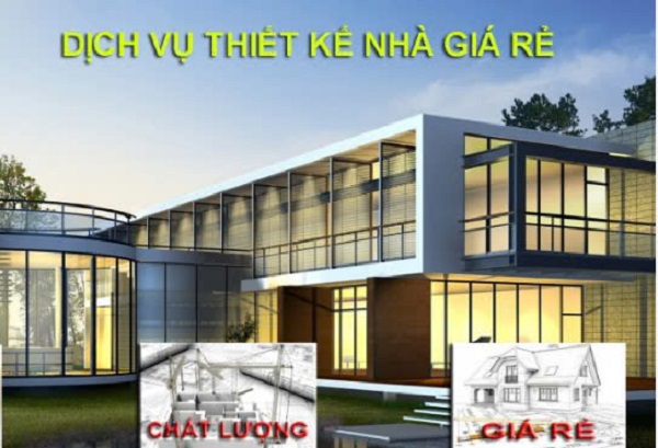Dịch vụ thiết kế nhà giá rẻ đẹp, tiện nghi, tiết kiệm 1 dịch vụ thiết kế nhà giá rẻ