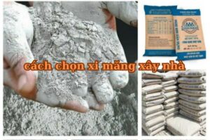 cách chọn xi măng xây nhà
