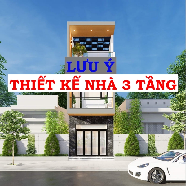 Những lưu ý khi thiết kế nhà 3 tầng