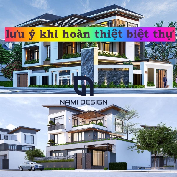 Hoàn Thiện Biệt Thự Trọn Gói Cao Cấp Với Thiết Kế Và Thi Công Uy Tín 14 lưu ý khi hoàn thiện biệt thự