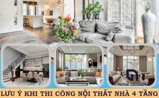 Thi Công Nội Thất Trọn Gói Cho Nhà 4 Tầng ĐẸP - Sang Trọng 10 lưu ý khi thi công nội thất nhà 4 tầng