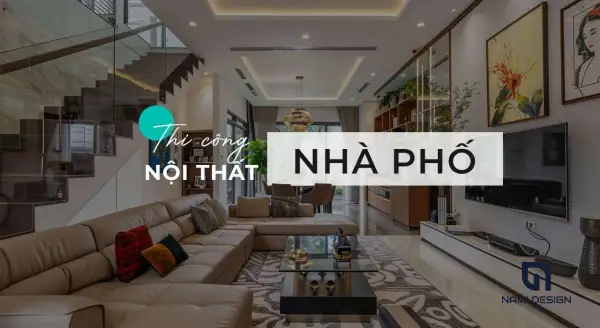 thi công nội thất nhà phố trọn gói