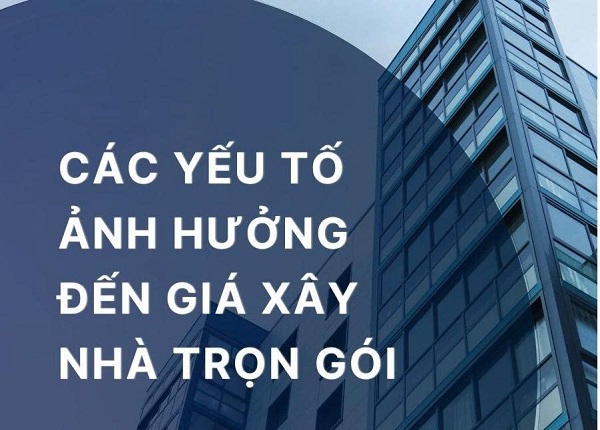 Xây Nhà Phố Trọn Gói Uy Tín, Tiết Kiệm Chi Phí Và Thời Gian 7 Các yếu tố ảnh hưởng đến chi phí xây nhà