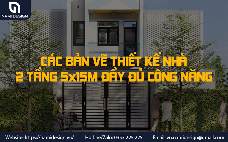 Tổng hợp các bản vẽ thiết kế nhà 2 tầng 5x15m đầy đủ công năng