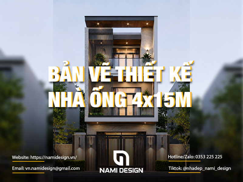 TOP 12 Mẫu Bản Vẽ Thiết Kế Nhà Ống 4x15m Đẹp Ấn Tượng, Tối Ưu Công Năng
