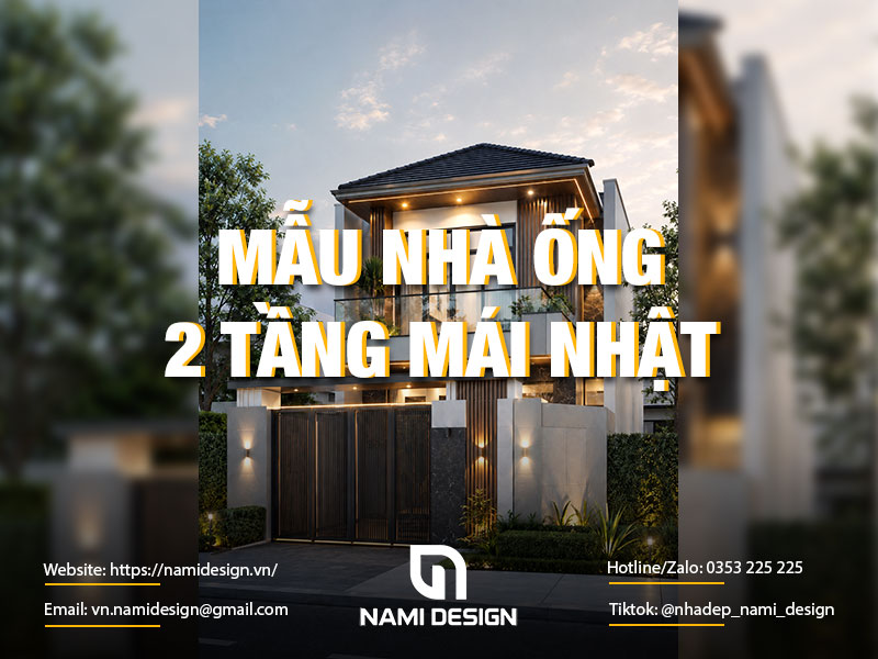 TOP 12 Mẫu Nhà Ống 2 Tầng Mái Nhật Đẹp Ấn Tượng Hàng Đầu