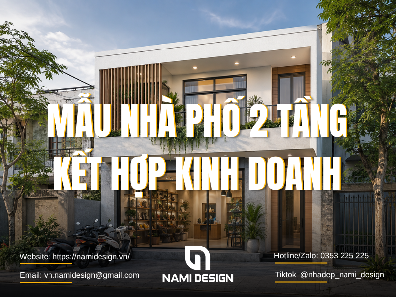 TOP 12 Mẫu Nhà Phố 2 Tầng Kết Hợp Kinh Doanh Đẹp, Dễ Ứng Dụng