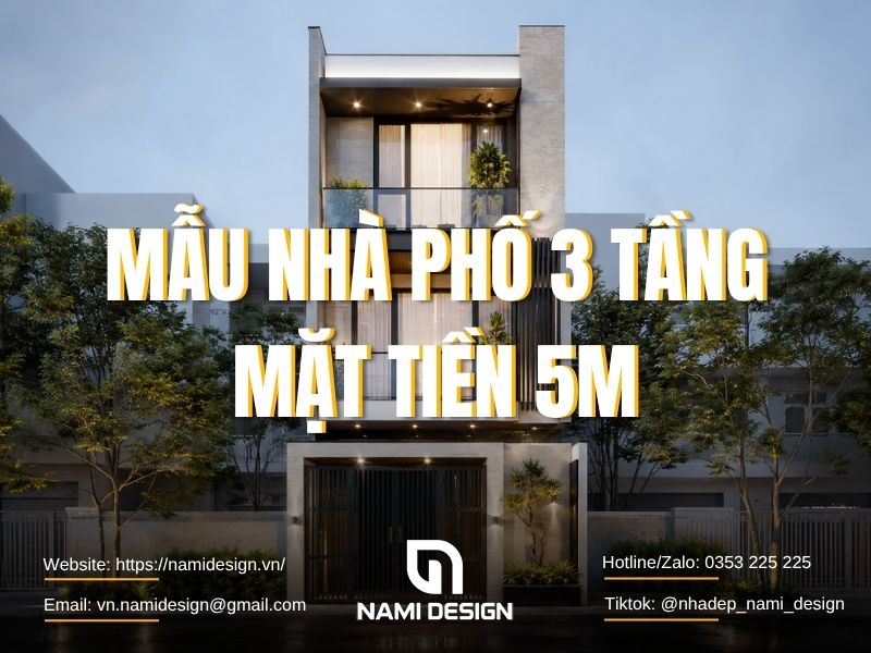TOP 10 Mẫu Nhà Phố 3 Tầng Mặt Tiền 5m Đẹp, Tối Ưu Công Năng