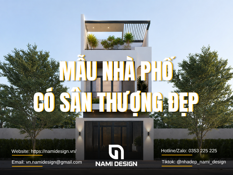 TOP 10 Mẫu Nhà Phố Có Sân Thượng Đẹp, Cực Chill & Hợp Xu Hướng
