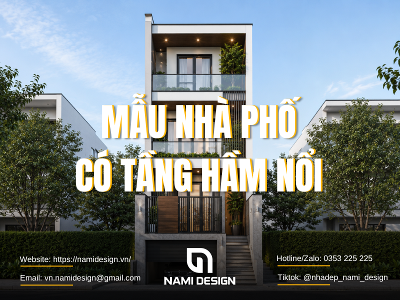 TOP 12 Mẫu Nhà Phố Có Tầng Hầm Nổi Theo Nhu Cầu Sử Dụng
