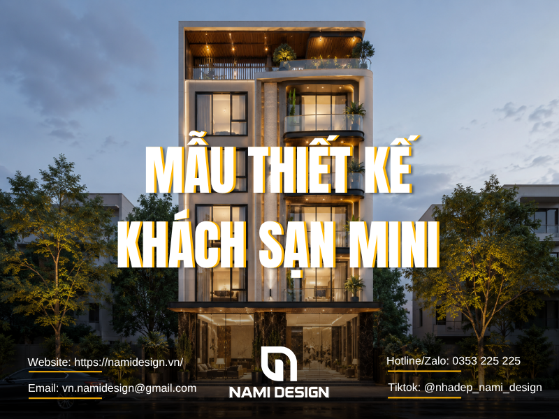 TOP 20 Mẫu Thiết Kế Khách Sạn Mini Đẹp Ấn Tượng Từ Cái Nhìn Đầu Tiên