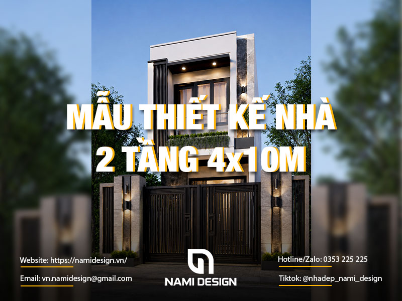TOP 10 Mẫu Thiết Kế Nhà 2 Tầng 4x10m Đẹp Mắt, Tối Ưu Công Năng