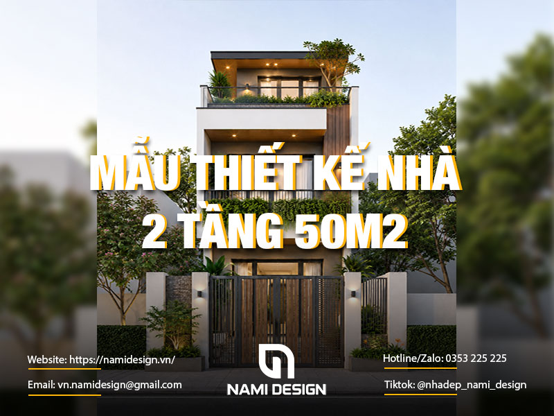 TOP 12 Mẫu Thiết Kế Nhà 2 Tầng 50m2 Đẹp Mắt, Tiện Nghi Hàng Đầu
