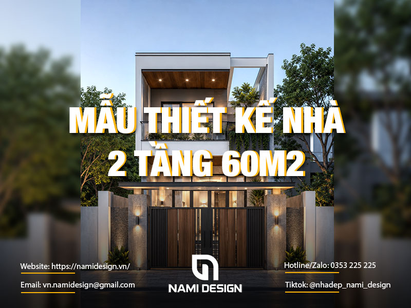 TOP 12 Mẫu Thiết Kế Nhà 2 Tầng 60m2 Đẹp Mắt, Đầy Đủ Công Năng