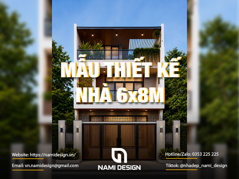 TOP 15 Mẫu Thiết Kế Nhà 6x8m Đẹp Mắt, Được Ưa Chuộng Hiện Nay