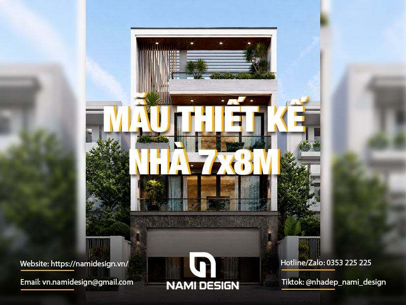 TOP 15 Mẫu Thiết Kế Nhà 7x8m Đẹp Mắt, Tối Ưu Công Năng Hàng Đầu