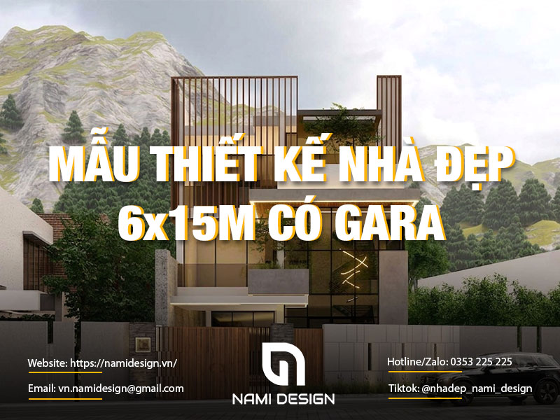 Tham khảo 8 mẫu thiết kế nhà đẹp 6x15m có gara + bản vẽ