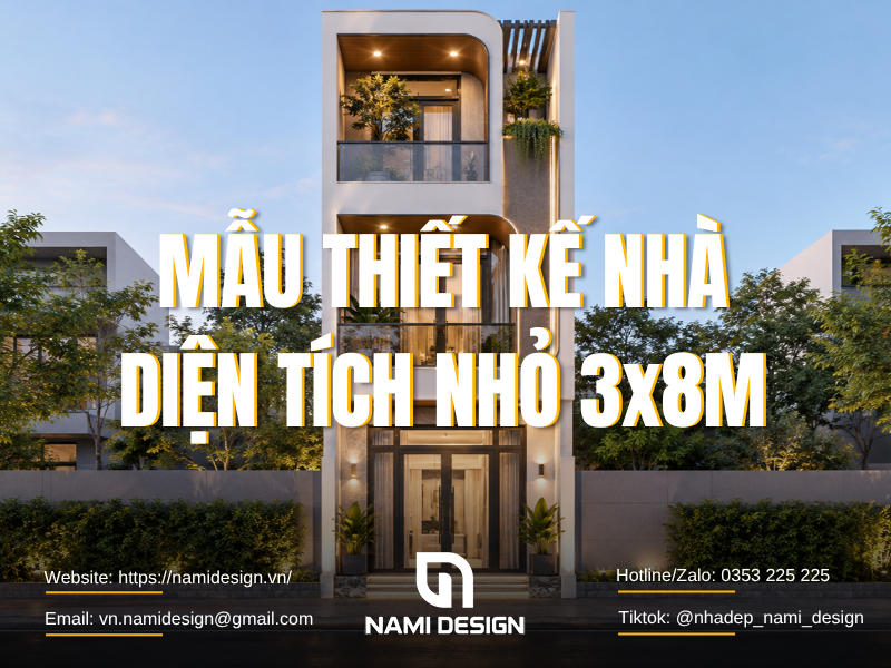 TOP 12 Mẫu Thiết Kế Nhà Diện Tích Nhỏ 3x8m Kèm Theo Mặt Bằng