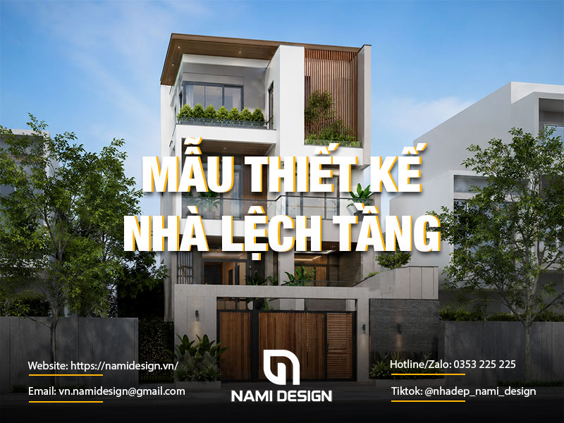 TOP 15 Mẫu Thiết Kế Nhà Lệch Tầng Đẹp Mắt & Tối Ưu Công Năng