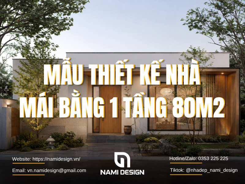 TOP 10 Mẫu Thiết Kế Nhà Mái Bằng 1 Tầng 80m2 Đẹp Và Đầy Đủ Tiện Nghi