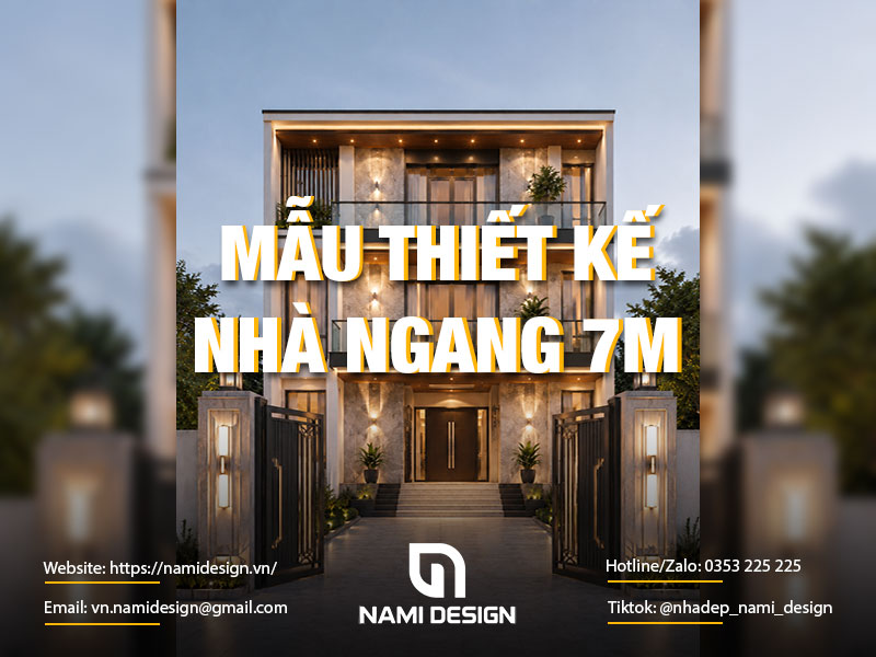 TOP 15 Mẫu Thiết Kế Nhà Ngang 7m Đẹp Mắt, Tối Ưu Công Năng