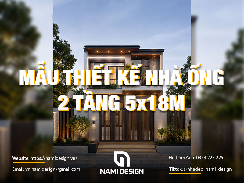 TOP 12 Mẫu Thiết Kế Nhà Ống 2 Tầng 5x18m Đẹp Mê Mẩn, Chi Phí Rẻ