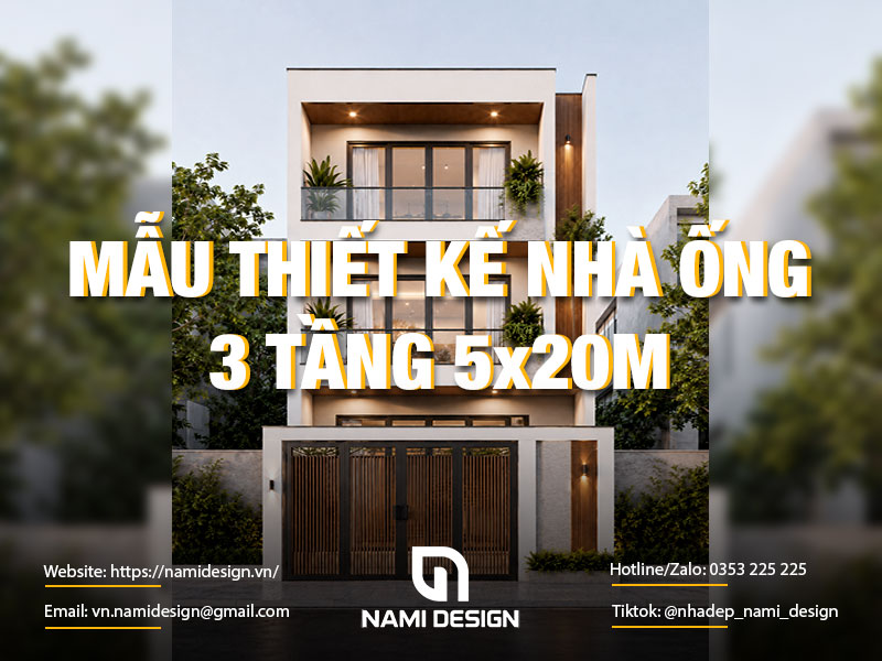 TOP 10 Thiết Kế Nhà Ống 3 Tầng 5x20m Đẹp Mắt, Tối Ưu Công Năng