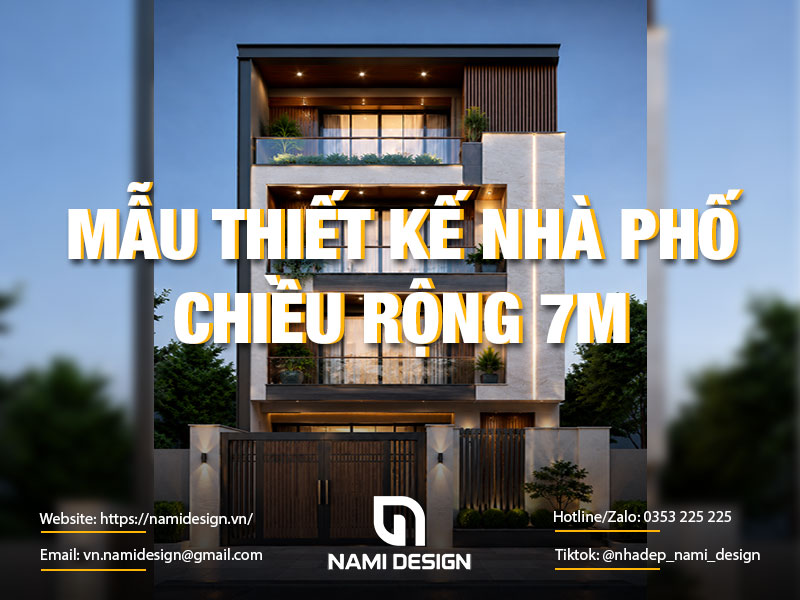 TOP 16 Mẫu Thiết Kế Nhà Phố Chiều Rộng 7m Đẹp, Tối Ưu Công Năng