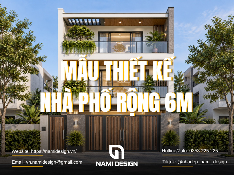 TOP 10 Mẫu Thiết Kế Nhà Phố Rộng 6m Hiện Đại Theo Xu Hướng