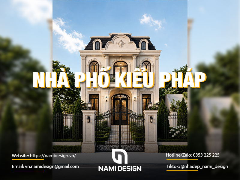TOP 10 Mẫu Nhà Phố Kiểu Pháp Đẹp Sang Trọng, Ai Cũng Phải Mê