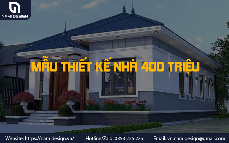 [Tổng hợp] 30+ mẫu thiết kế nhà 400 triệu đẹp & đáng tiền nhất
