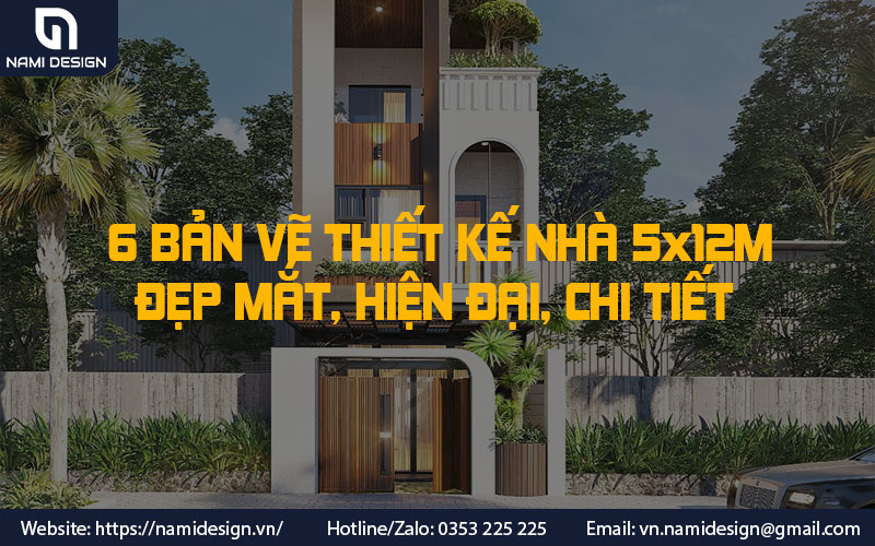 (Chọn lọc) 6 bản vẽ thiết kế nhà 5x12m đẹp, hiện đại & chi tiết nhất