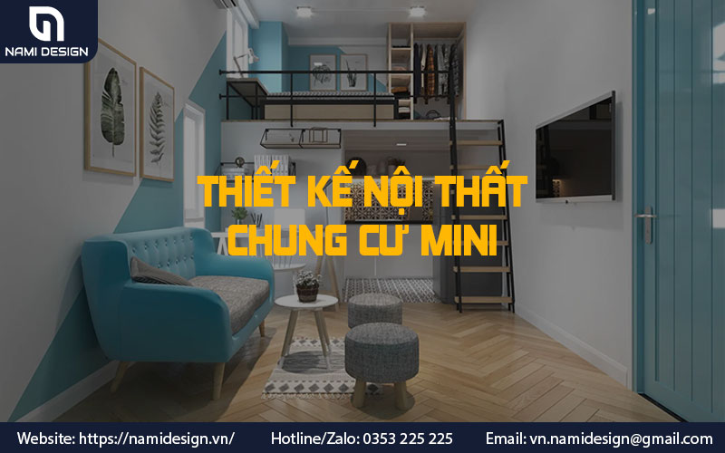 50+ Mẫu thiết kế nội thất chung cư mini đẹp, tiện nghi và phù hợp nhất