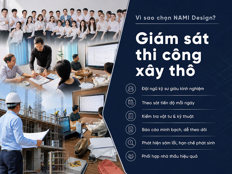 Vì sao chọn NAMI Design giám sát thi công xây thô