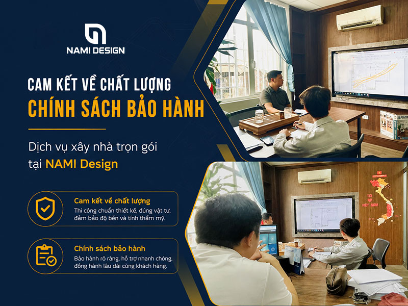 Cam-ket-ve-chat-luong-va-chinh-sach-bao-hanh-cua-dich-vu-xay-nha-tron-goi-tai-nami-design