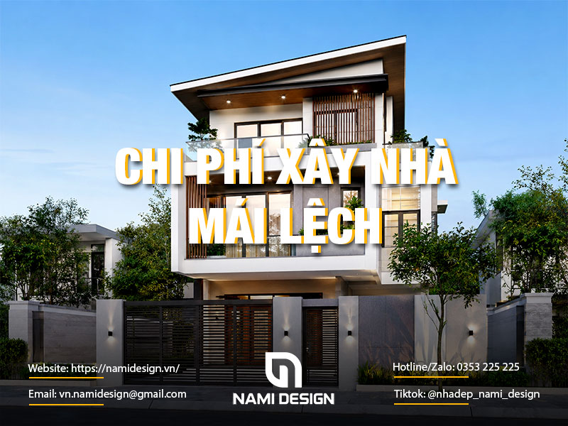 Chi phí xây nhà mái lệch