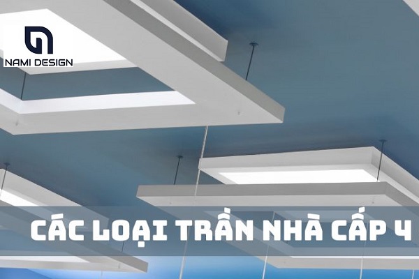 các loại trần nhà cấp 4