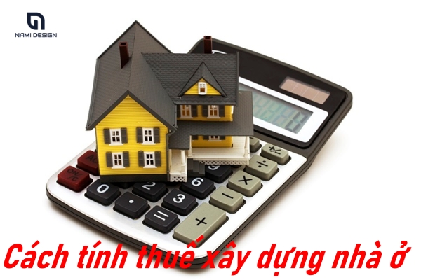 Cách tính thuế xây dựng