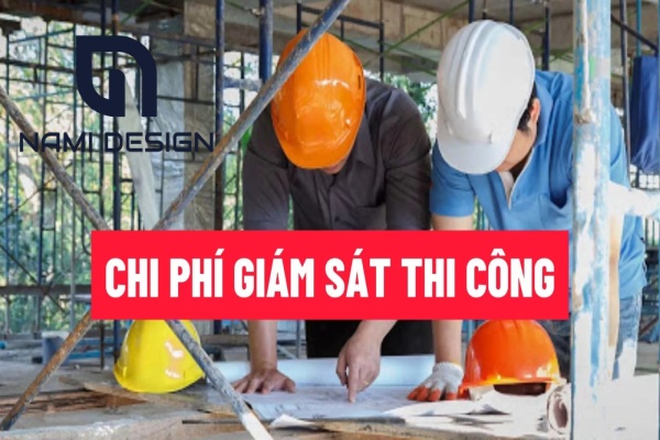 chi phí giám sát thi công nội thất