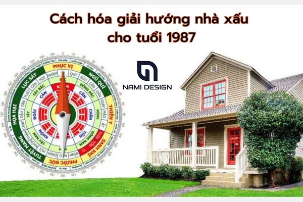 cách hóa giải hướng nhà xấu tuổi 1987