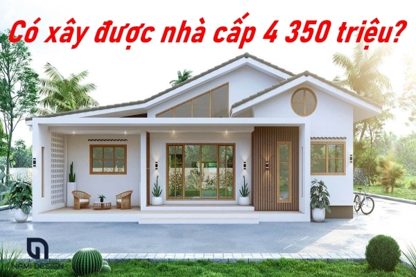 350 triệu có xây được nhà cấp 4