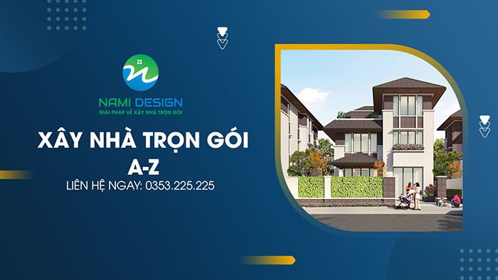 Dịch vụ xây nhà trọn gói tại Hà Nội của NAMI Design