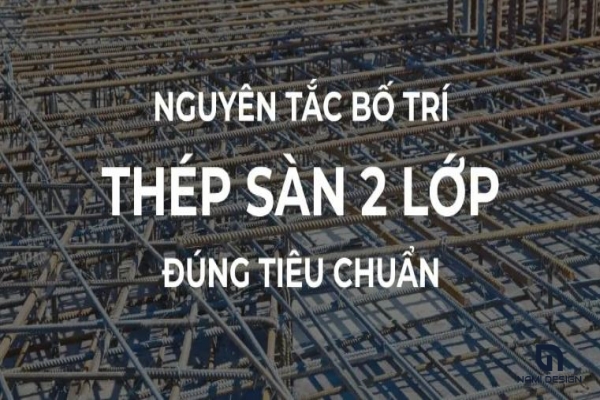 Nguyên tắc bố trí thép sàn 2 lớp