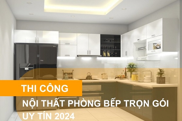 Thi Công Nội Thất Phòng Bếp Trọn Gói