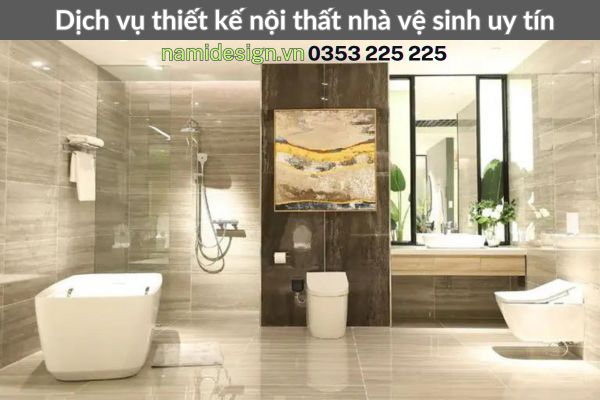 Biến hóa nhà vệ sinh đẹp & tiện nghi với dịch vụ thiết kế nội thất từ Nami Design