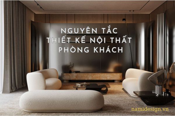 nguyên tắc thiết kế nội thất cho phòng khách