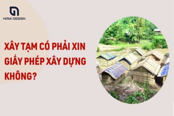 Xây nhà tạm có cần xin giấy phép