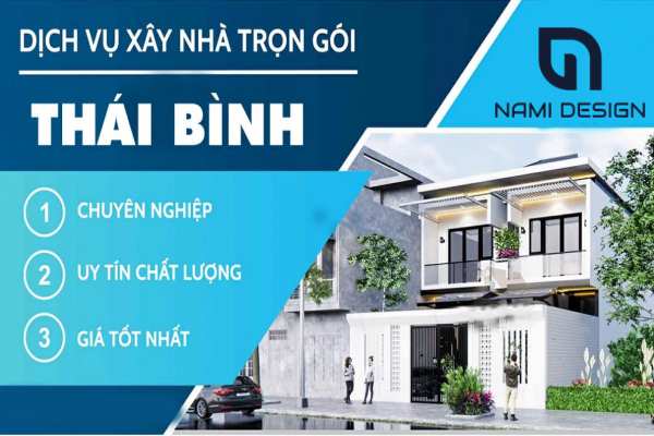Dịch vụ xây nhà trọn gói tại Thái Bình uy tín – NAMI Design