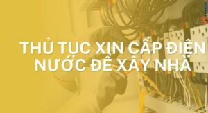 xin cấp điện nước để xây nhà