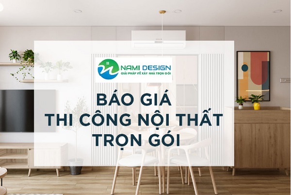 Thi công nội thất biệt thự trọn gói cao cấp, uy tín 11 giá thi công nội thất
